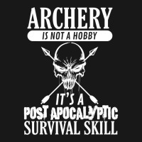 Archery Is Not A Hobby  Post Apocalyptic Surivival Skill Flannel Shirt | Artistshot