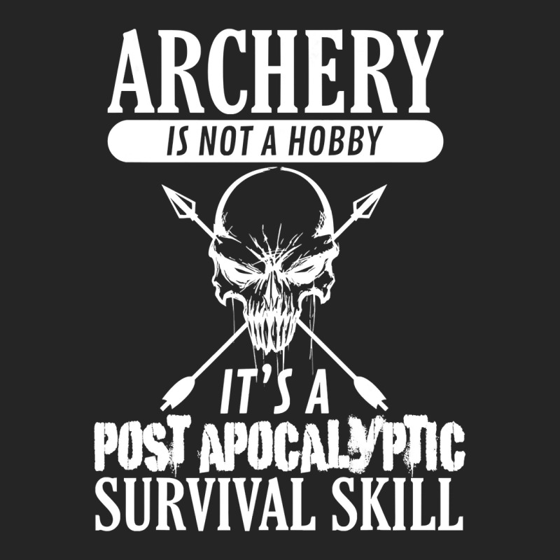 Archery Is Not A Hobby  Post Apocalyptic Surivival Skill Unisex Hoodie by HANANELArtist | Artistshot