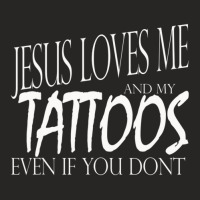 Jesus Loves Me And My Tattoos Empowering Ladies Fitted T-shirt | Artistshot