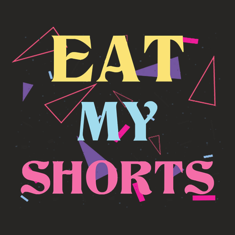 Eat My Shorts Don't Bother Me Funny Retro 80s Slang Ladies Fitted T-Shirt by Crews Micki | Artistshot