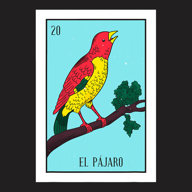 El Pajaro Lottery Card Gift The Bird Card Mexican Lottery T-shirt | Artistshot