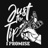 Just The Tip I Promise Saying Tattoo Lover Graphic Youth T-shirt | Artistshot