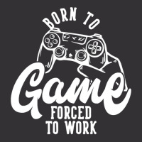 Born To Game Forced To Work Vintage Short | Artistshot