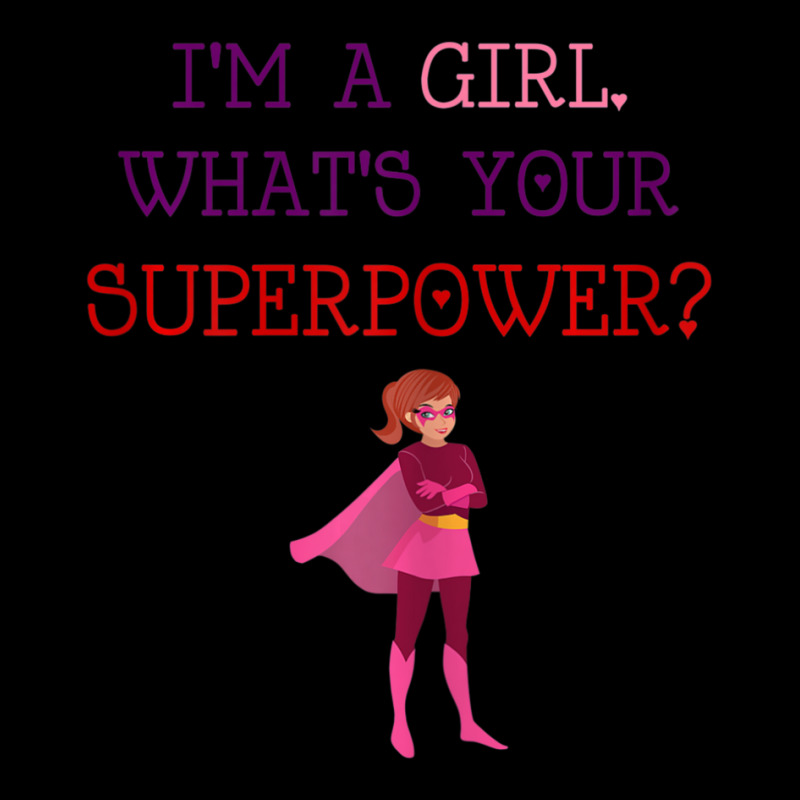 Cute I'm A Girl Whats Your Super Power Empowering Unisex Jogger | Artistshot