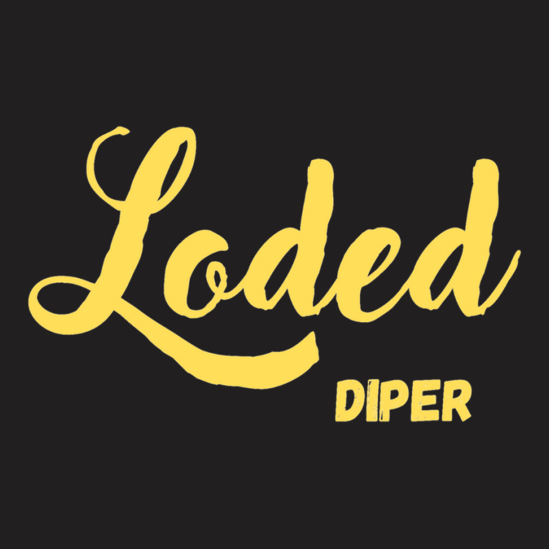 Loded Diper Design T-shirt | Artistshot