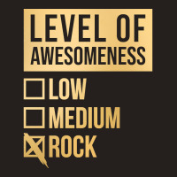 Funny And Awesome Level Of Awesomeness Low Medium Gift Gifts Rock Sayi Tank Top | Artistshot