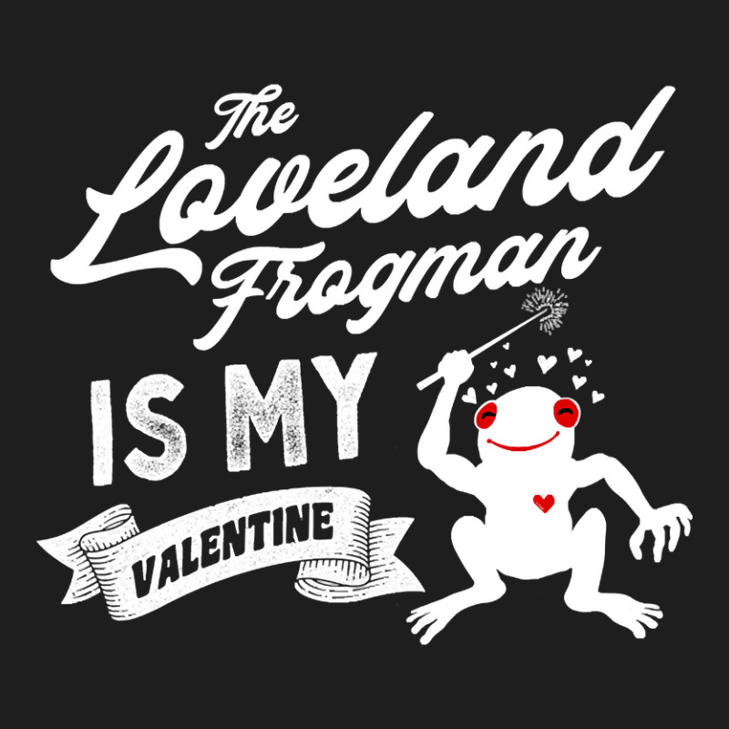 The Loveland Frogman Is My Valentine Cute Valentines Day Cryptid Classic T-shirt by Milne Charlton | Artistshot