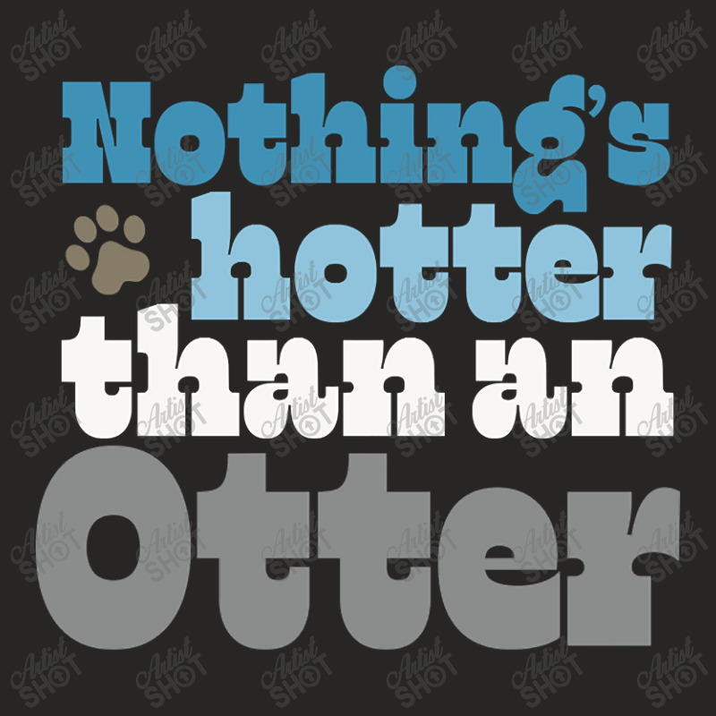 Nothing’s Hotter Than An Otter - Gay Otter Pride Design Ladies Fitted T-Shirt by laurynvanhoose | Artistshot