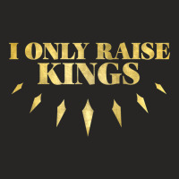 Arican American Pride I Only Raise Kings Black History Month Ladies Fitted T-shirt | Artistshot