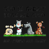 God Is Great Dogs Are Good And People Are Crazy Flannel Shirt | Artistshot