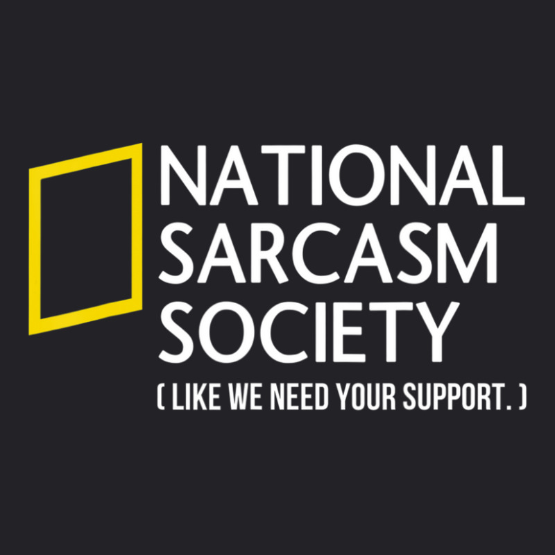 National Sarcasm Society Like We Need Your Support Youth Tee by Min08 | Artistshot