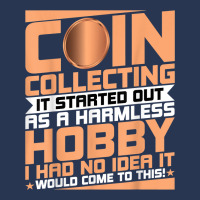 Coin Collecting Started Out As A Harmless Hobby Numismatist T Shirt Ladies Denim Jacket | Artistshot