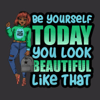 Be Yourself You Look Beautiful Black Women Melanin Poppin Vintage Hoodie | Artistshot