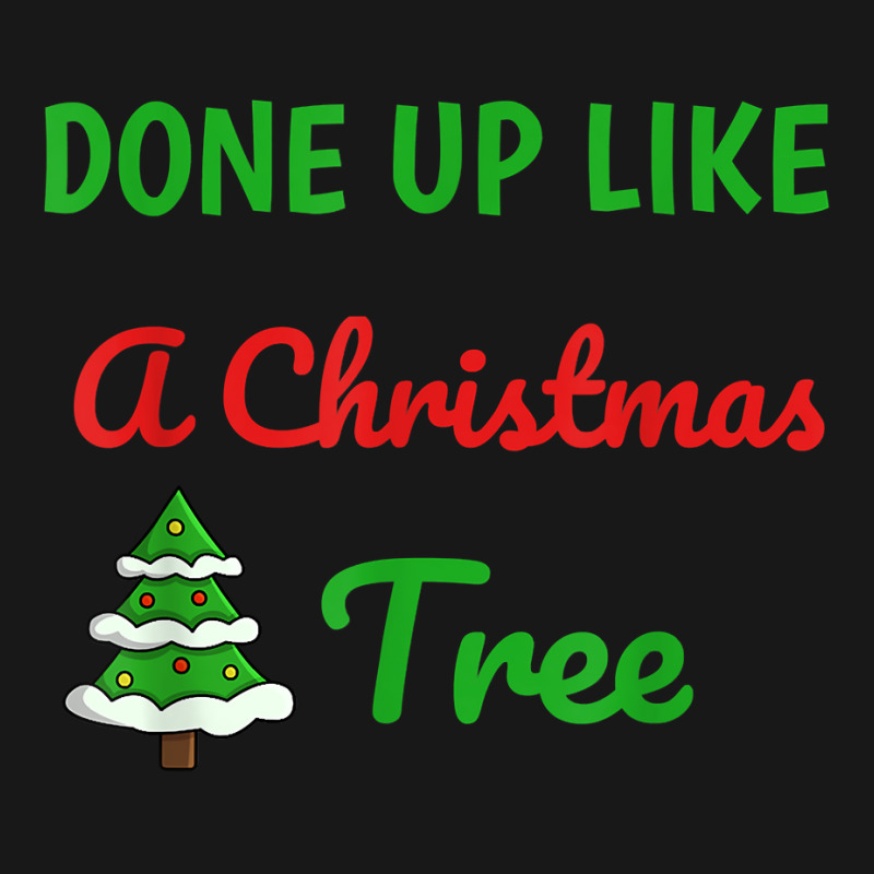 Done Up Like A Christmas Tree Christmas Lights Xmas Holiday T Shirt Flannel Shirt by gswarnkab | Artistshot