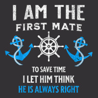 First Mate Captain I Let Him Think He's Always Right T Shirt Vintage Hoodie And Short Set | Artistshot