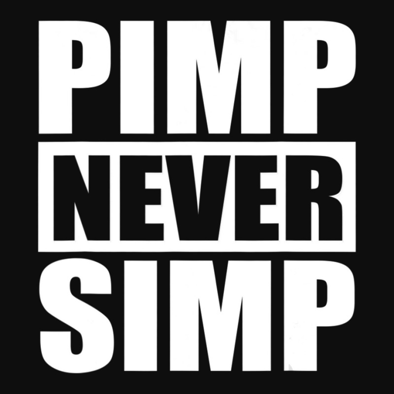 Pimp Shirts Never Simp Pimpin Pimps Simpin Crop Top by rastyrocl | Artistshot