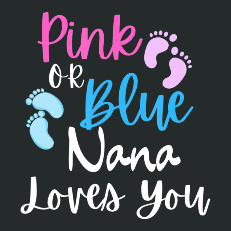 Pink Or Blue, Nana Loves You Gender Reveal Announcement Women's Triblend Scoop T-shirt by rastyrocl | Artistshot