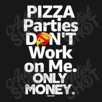 Pizza Parties Don't Work On Me Only Money Swagazon Associate Flannel Shirt | Artistshot