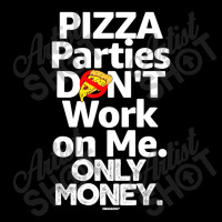 Pizza Parties Don't Work On Me Only Money Swagazon Associate Baby Tee | Artistshot