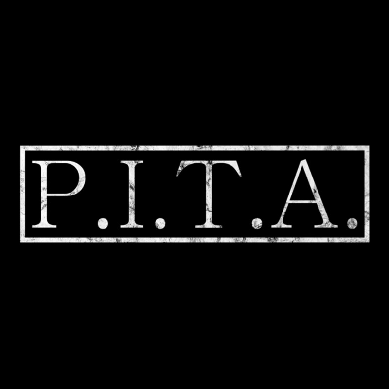 P.i.t.a   Pain In The Butt Funny Acronym Premium T Shirt V-Neck Tee by bettincam | Artistshot