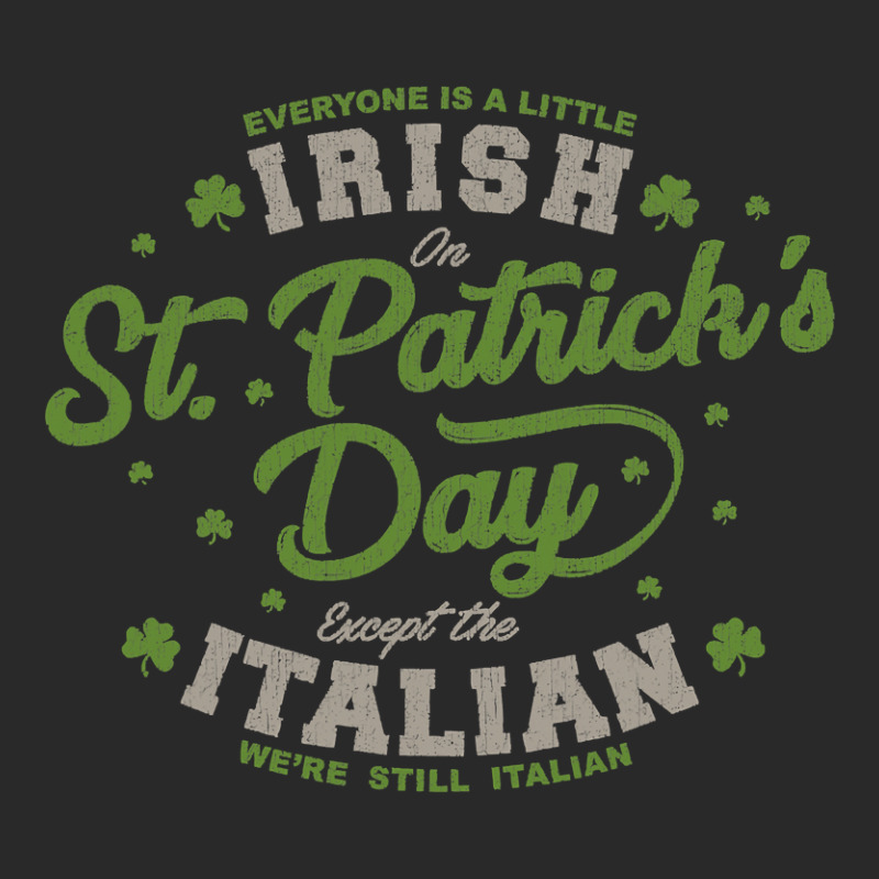 Everyone Is A Irish St Patricks Day Except Italians Pattys Printed Hat | Artistshot