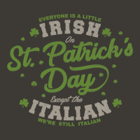 Everyone Is A Irish St Patricks Day Except Italians Pattys Bucket Hat | Artistshot