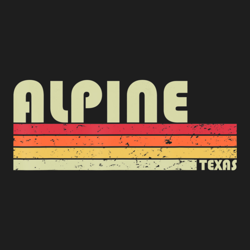 Alpine Tx Texas City Home Roots Retro 70s 80s Classic T-shirt | Artistshot