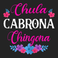 Womens Chula Cabrona Chingona Flowers Bad Girl Latina Mexico 3/4 Sleeve Shirt | Artistshot