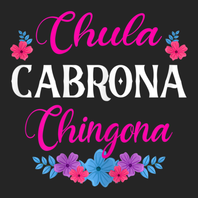 Womens Chula Cabrona Chingona Flowers Bad Girl Latina Mexico Unisex Hoodie by rastyrocl | Artistshot