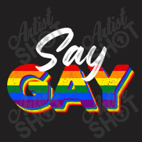 Say Gay-pwu2i T-shirt | Artistshot