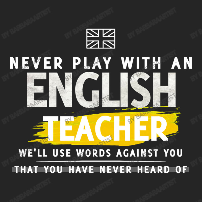 Never Play With An English Teacher Well Use Words Against You That You Unisex Hoodie | Artistshot