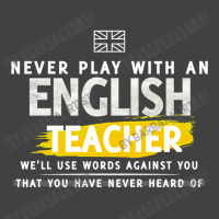 Never Play With An English Teacher Well Use Words Against You That You Vintage T-shirt | Artistshot