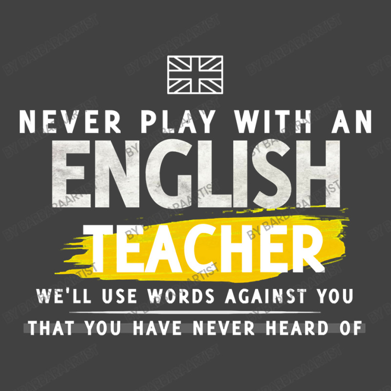 Never Play With An English Teacher Well Use Words Against You That You Vintage T-shirt | Artistshot