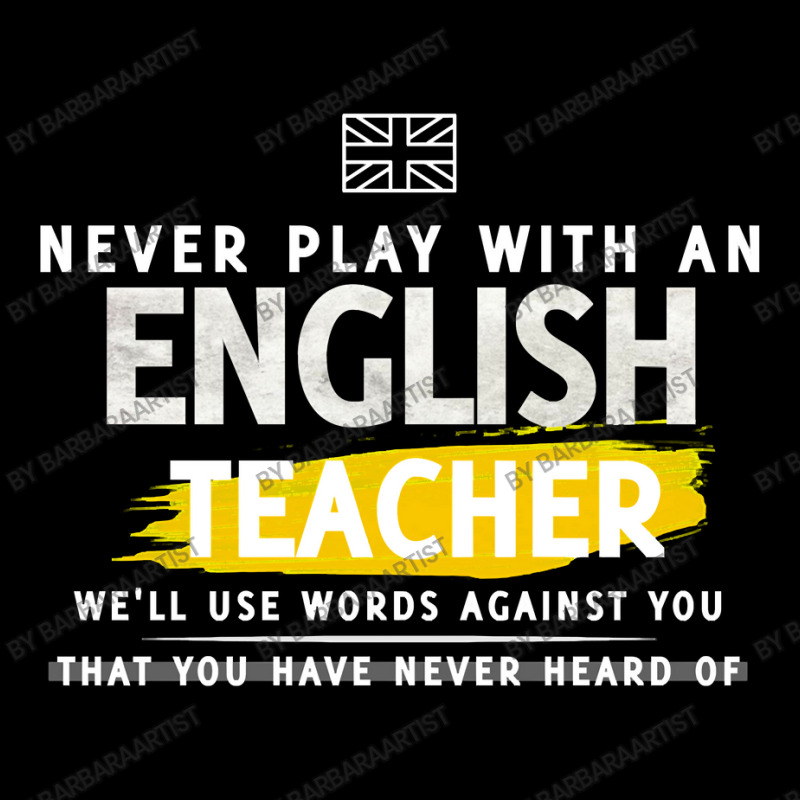 Never Play With An English Teacher Well Use Words Against You That You Fleece Short | Artistshot