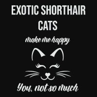 Exotic Shorthair Make Me Happy You Not So Much Crop Top | Artistshot