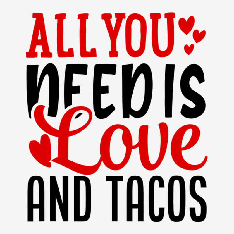 Valentine S Day Funny All You Need Is Love And Tacos Toddler Hoodie | Artistshot