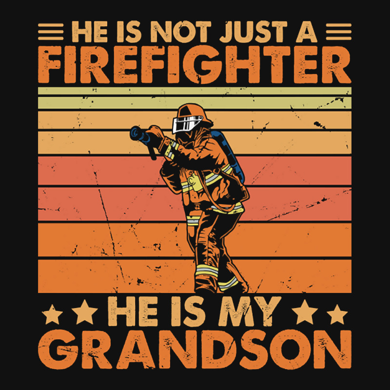 He Is Not Just A Firefighter He Is My Grandson Graphic T-shirt | Artistshot