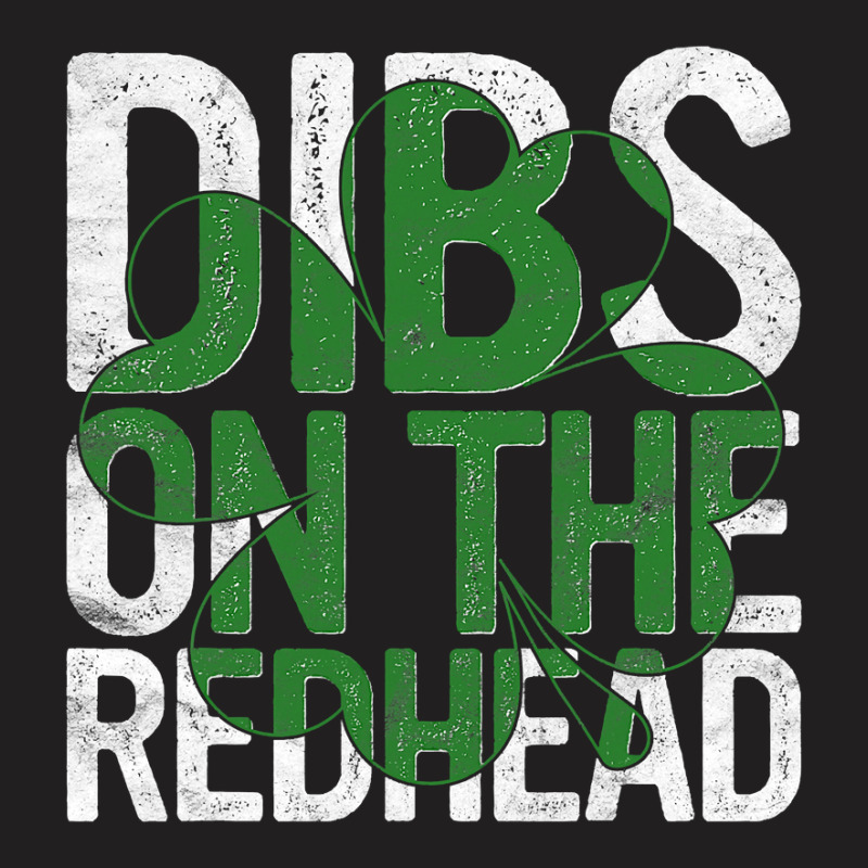 Dibs On The Redhead Gift St Patricks Day Drinking Paddy S T-shirt | Artistshot