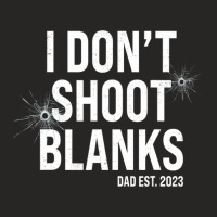 I Don't Shoot Blanks Dad To Be Dad Promoted To Daddy 2023 Ladies Fitted T-shirt | Artistshot