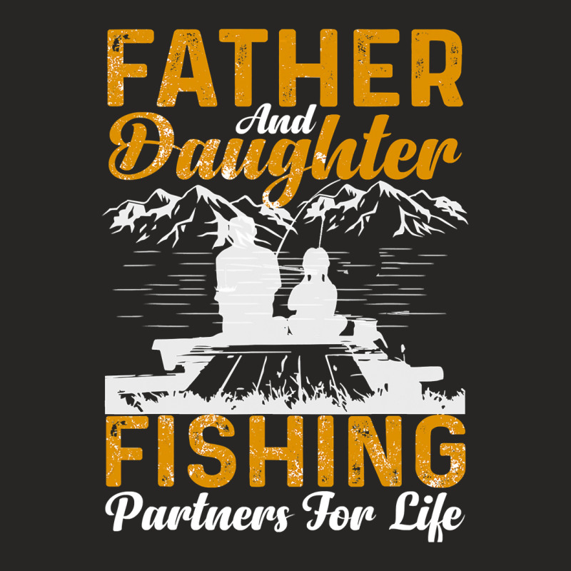 Father And Daughter Fishing Partners For Life Fishing Ladies Fitted T-Shirt by ScottArtist | Artistshot