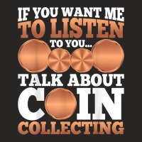 Numismatist   Funny Talk About Coin Collecting T Shirt Ladies Fitted T-shirt | Artistshot