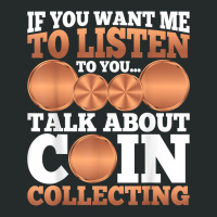 Numismatist   Funny Talk About Coin Collecting T Shirt Women's Triblend Scoop T-shirt | Artistshot