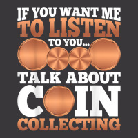 Numismatist   Funny Talk About Coin Collecting T Shirt Ladies Curvy T-shirt | Artistshot