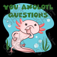 You Axolotl Questions-p4mte Long Sleeve Shirts | Artistshot