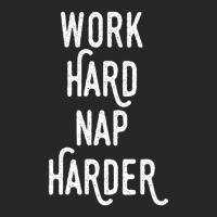 Work Hard Nap Harder Motivational Quote Crewneck Sweatshirt | Artistshot