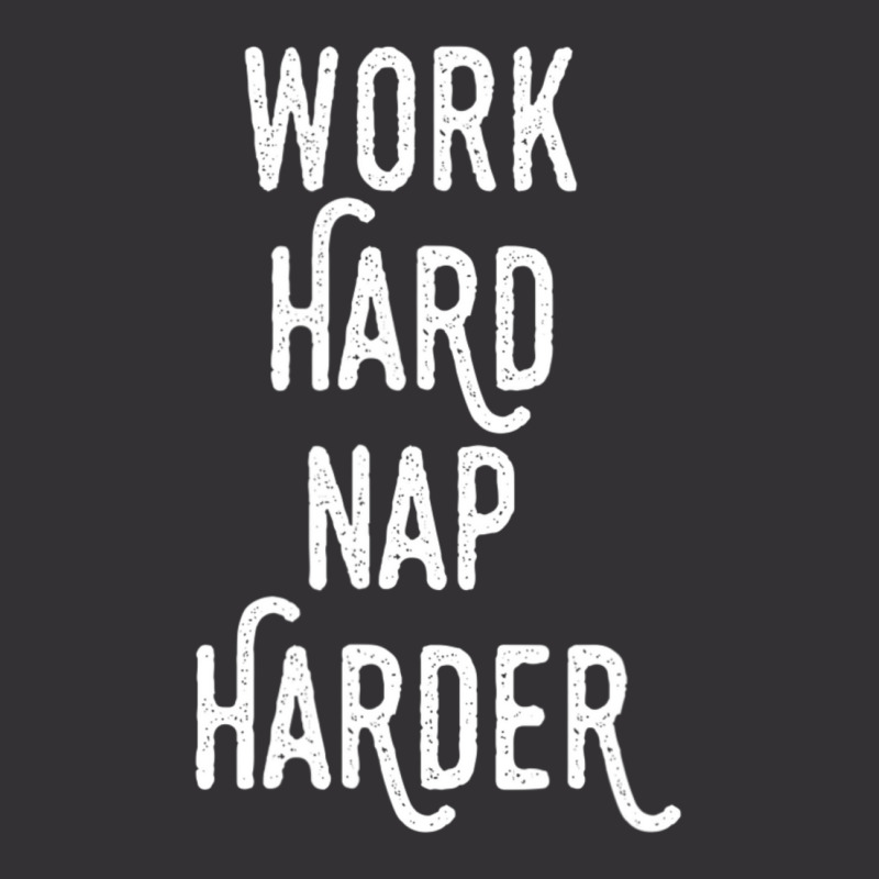 Work Hard Nap Harder Motivational Quote Vintage Hoodie by rastyrocl | Artistshot