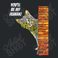 Cat You Will Be My Human Crewneck Sweatshirt | Artistshot