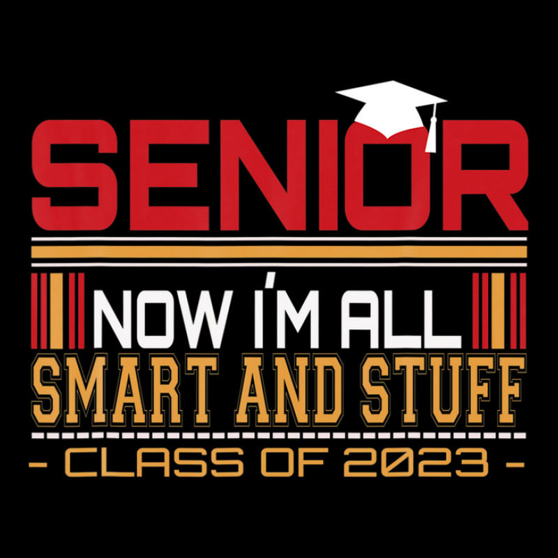 Senior, Now I´m All Smart And Stuff Class Of 2023 Graduation Adjustable
