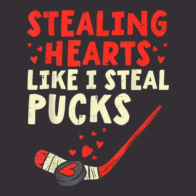 Stealing Heart Like I Steal Pucks Valentines Day Hockey T Shirt Vintage Hoodie | Artistshot