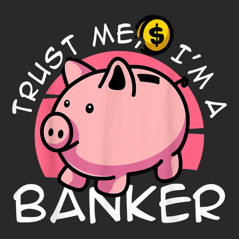 Trust Me I'm A Banker Bank Clerk Finance Bookkeeper Cashier T Shirt Toddler T-shirt by gswarnkab | Artistshot